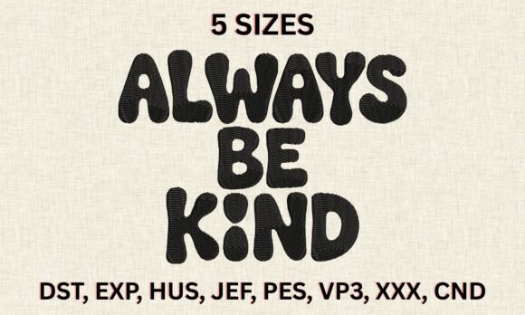 Always Be Kind Embroidery Design