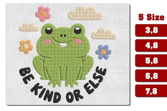 Be Kind or Else Frog Embroidery Design